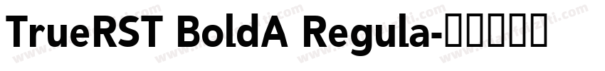 TrueRST BoldA Regula字体转换